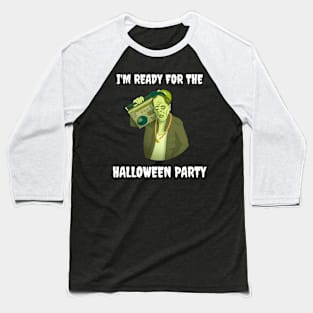 I'm Ready for the Halloween Party Baseball T-Shirt